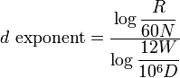 d{\mbox{ exponent}}={\frac  {\log \displaystyle {\frac  {R}{60N}}}{\log \displaystyle {\frac  {12W}{10^{{6}}D}}}}
